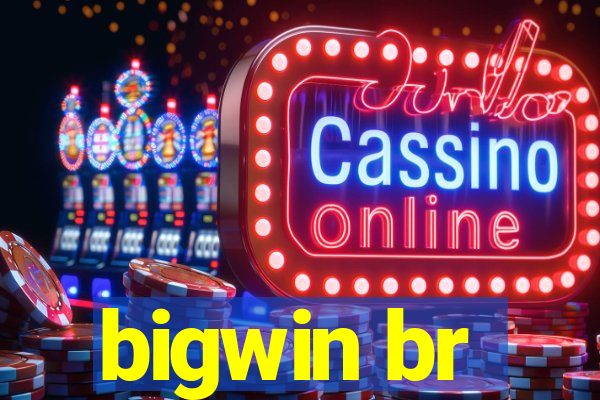 bigwin br